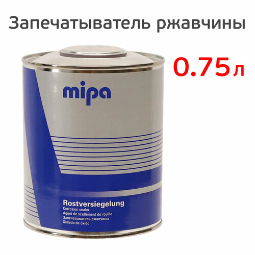 Запечатыватель ржавчины Mipa RustStop (750мл) средство против коррозии, препарат антикоррозийный фото